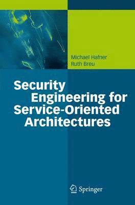 bokomslag Security Engineering for Service-Oriented Architectures