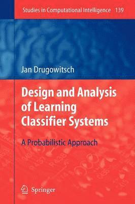 Jan Drugowitsch - Design and Analysis of Learning Classifier Systems, Häftad
