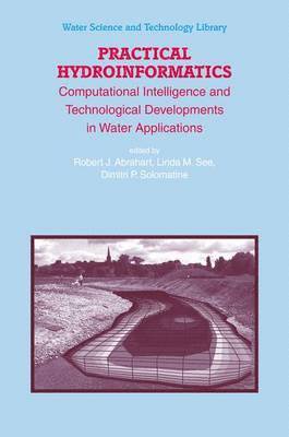 Robert J. Abrahart, Linda M. See, Dimitri P. Solomatine - Practical Hydroinformatics, Häftad