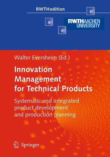 Walter Eversheim - Innovation Management for Technical Products, Häftad