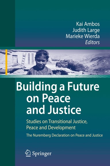 Kai Ambos, Judith Large, Marieke Wierda - Building a Future on Peace and Justice, Häftad
