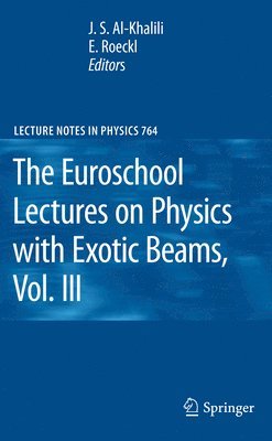The Euroschool Lectures on Physics with Exotic Beams, Vol. III 1