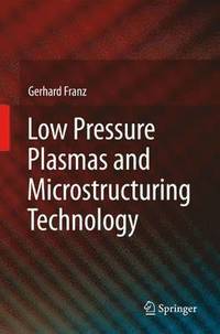 bokomslag Low Pressure Plasmas and Microstructuring Technology