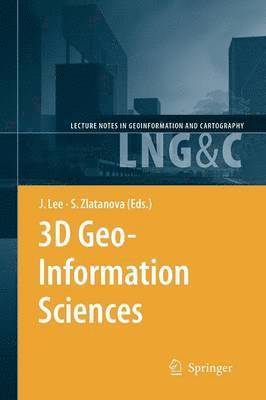 Jiyeong Lee, Siyka Zlatanova - 3D Geo-Information Sciences, Häftad
