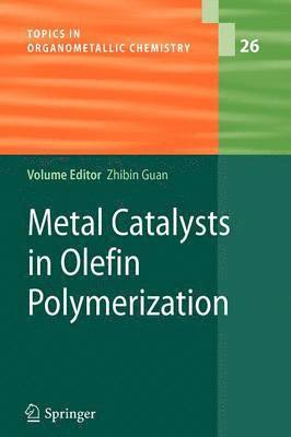 Metal Catalysts in Olefin Polymerization 1