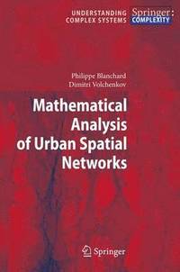bokomslag Mathematical Analysis of Urban Spatial Networks