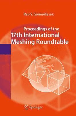 Proceedings of the 17th International Meshing Roundtable 1