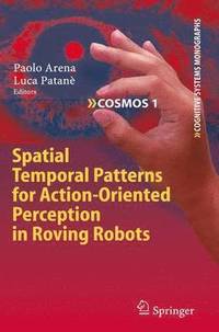 bokomslag Spatial Temporal Patterns for Action-Oriented Perception in Roving Robots
