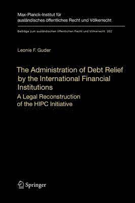 The Administration of Debt Relief by the International Financial Institutions 1