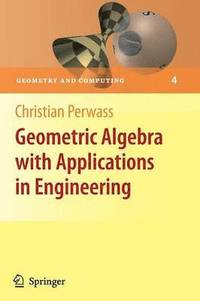 bokomslag Geometric Algebra with Applications in Engineering