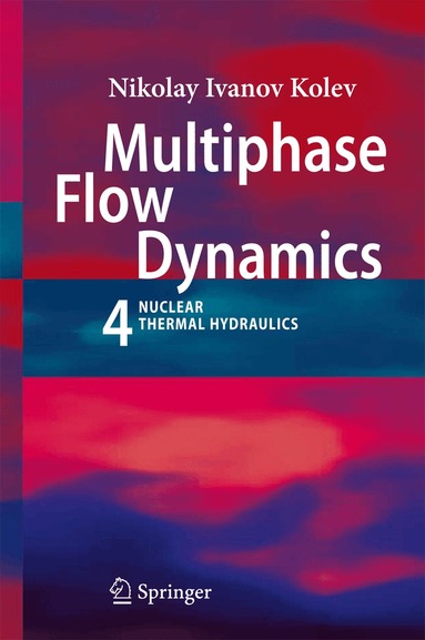 Nikolay Ivanov Kolev - Multiphase Flow Dynamics 4, Häftad