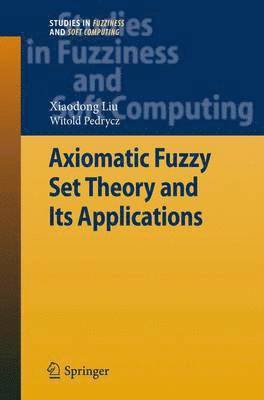 Axiomatic Fuzzy Set Theory and Its Applications 1