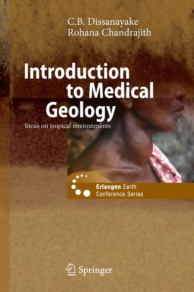 C. B. Dissanayake, Rohana Chandrajith - Introduction to Medical Geology, Häftad