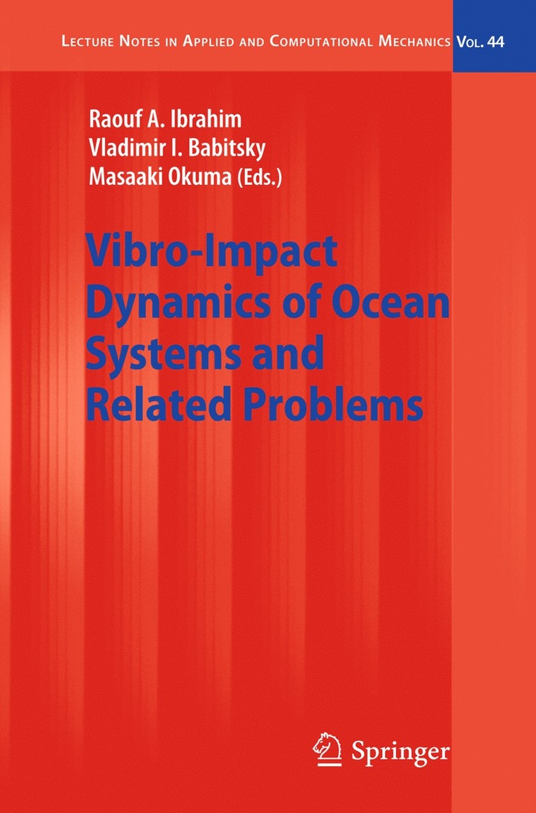 Raouf A. Ibrahim, V. I. Babitsky, Masaaki Okuma, V.I. Babitsky - Vibro-Impact Dynamics of Ocean Systems and Related Problems, Häftad