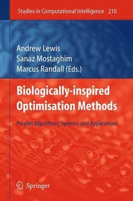 Andrew Lewis, Sanaz Mostaghim, Marcus Randall - Biologically-Inspired Optimisation Methods, Häftad