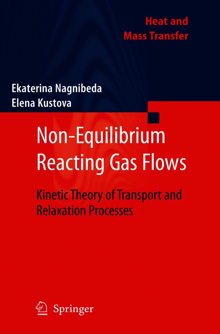Ekaterina Nagnibeda, Elena Kustova - Non-Equilibrium Reacting Gas Flows, Häftad