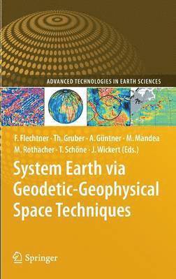 System Earth via Geodetic-Geophysical Space Techniques 1