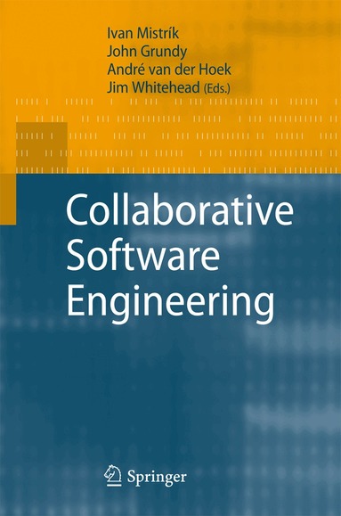 Ivan Mistrík, John Grundy, André van der Hoek, Jim Whitehead - Collaborative Software Engineering, Inbunden