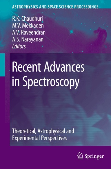Rajat K. Chaudhuri, M.V. Mekkaden, A. V. Raveendran, A. Satya Narayanan - Recent Advances in Spectroscopy, Inbunden