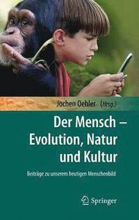 bokomslag Der Mensch - Evolution, Natur und Kultur