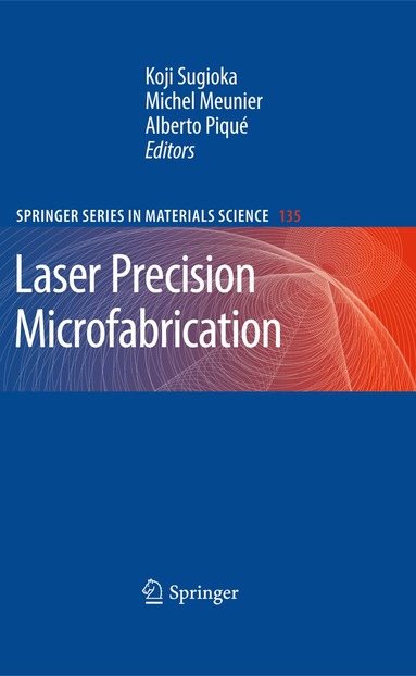 Koji Sugioka, Michel Meunier, Alberto Piqué - Laser Precision Microfabrication, Inbunden