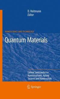 bokomslag Quantum Materials, Lateral Semiconductor Nanostructures, Hybrid Systems and Nanocrystals