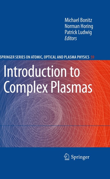 Michael Bonitz, Norman Horing, Patrick Ludwig - Introduction to Complex Plasmas, Inbunden