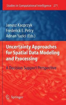 Uncertainty Approaches for Spatial Data Modeling and Processing 1