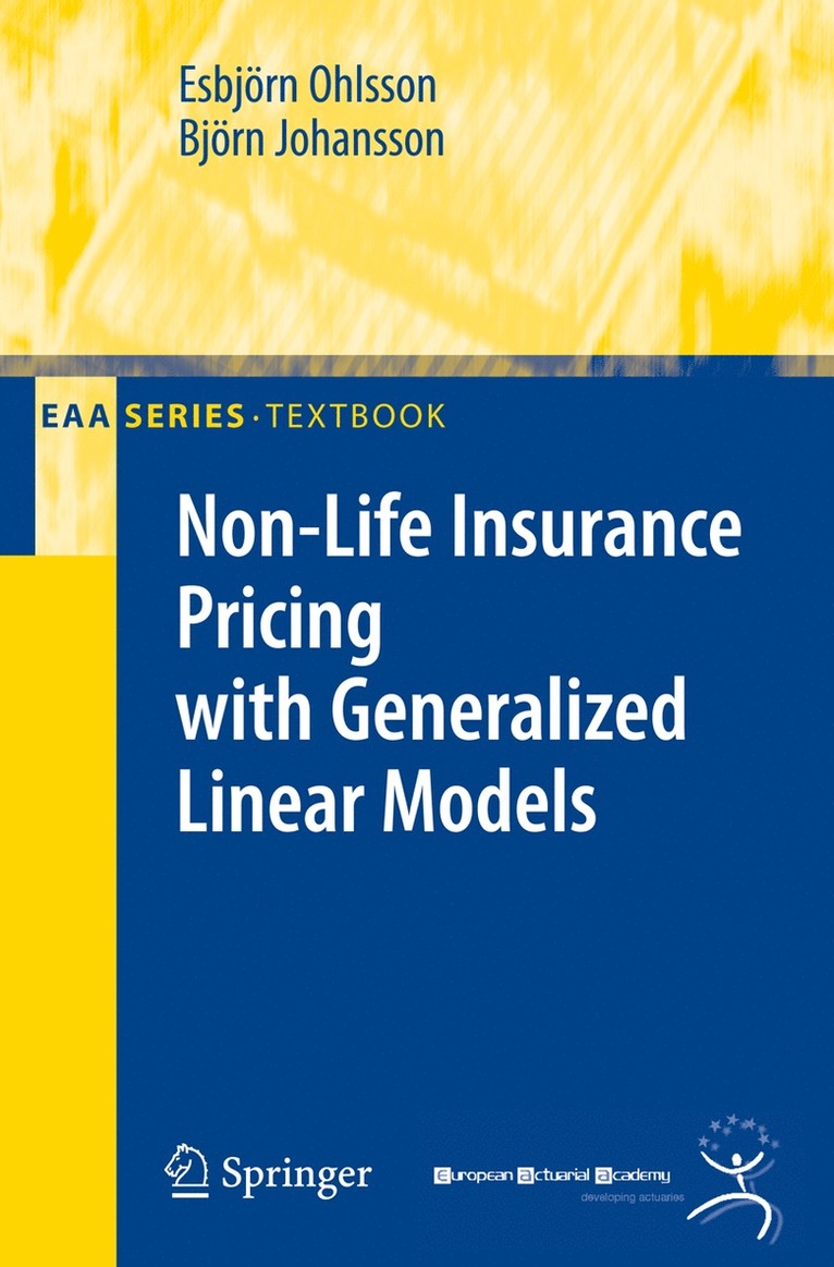 Esbjörn Ohlsson, Björn Johansson - Non-Life Insurance Pricing with Generalized Linear Models, Häftad