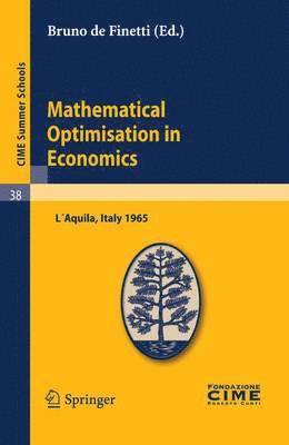 Mathematical Optimisation in Economics 1