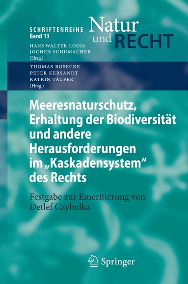 Thomas Bosecke, Peter Kersandt, Katrin Täufer - Meeresnaturschutz, Erhaltung der Biodiversität und andere Herausforderungen im "Kaskadensystem" des Rechts, Häftad