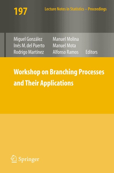 Miguel González, Inés M. Puerto, Rodrigo Martínez, Manuel Molina, Manuel Mota, Alfonso Ramos - Workshop on Branching Processes and Their Applications, Häftad