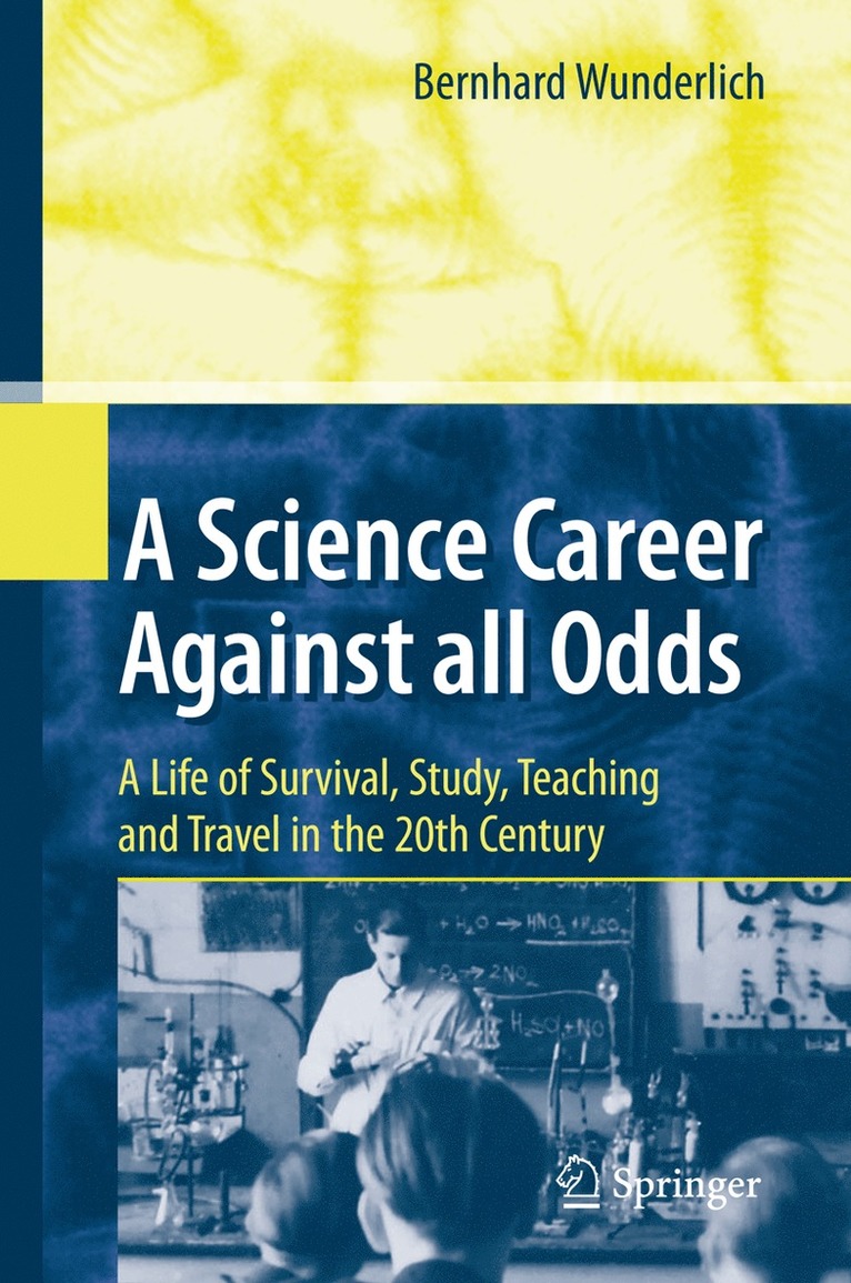 Bernhard Wunderlich - Science Career Against all Odds, Inbunden