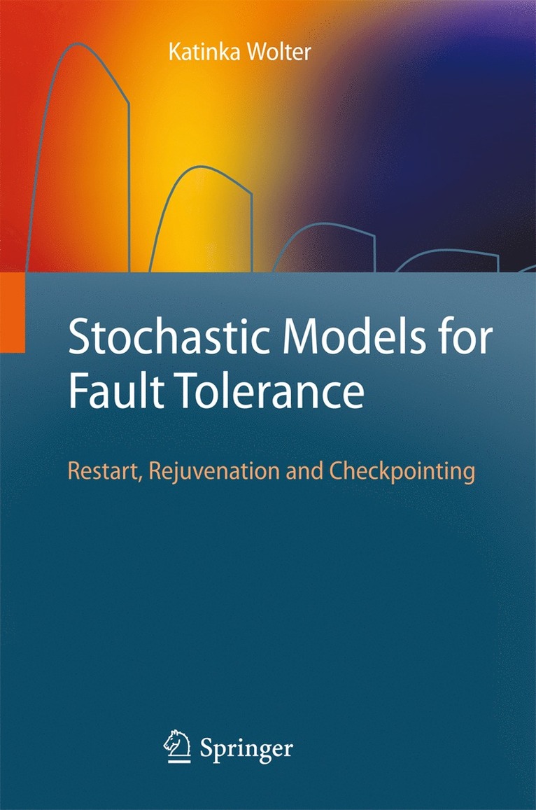 Katinka Wolter - Stochastic Models for Fault Tolerance, Inbunden