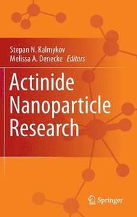 bokomslag Actinide Nanoparticle Research
