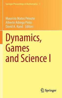 Mauricio Matos Peixoto, Alberto Adrego Pinto, David A. Rand, Maura-Cio Matos Peixoto - Dynamics, Games and Science I, Inbunden