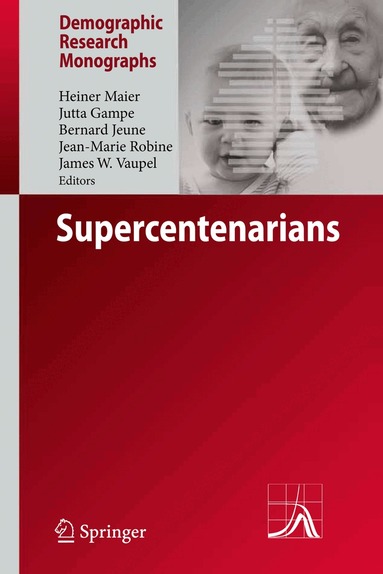 Heiner Maier, Jutta Gampe, Bernard Jeune, James W. Vaupel, Jean-Marie Robine - Supercentenarians, Inbunden