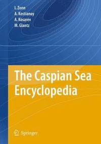 bokomslag The Caspian Sea Encyclopedia
