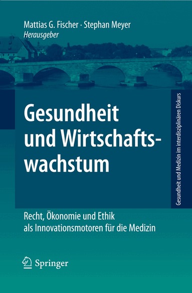 Stephan Meyer, Mattias G. Fischer - Gesundheit und Wirtschaftswachstum, Häftad