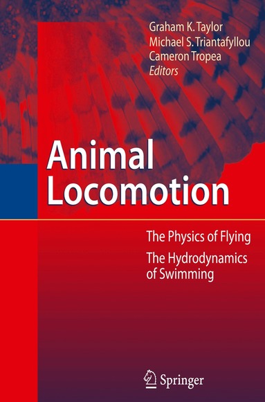Graham Taylor, Michael S. Triantafyllou, Cameron Tropea - Animal Locomotion, Inbunden