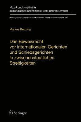 Markus Benzing - Das Beweisrecht vor internationalen Gerichten und Schiedsgerichten in zwischenstaatlichen Streitigkeiten, Inbunden