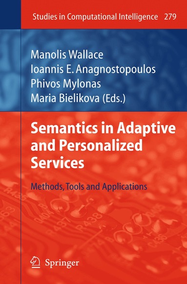 Manolis Wallace, Ioannis E. Anagnostopoulos, Phivos Mylonas, Mária Bieliková - Semantics in Adaptive and Personalized Services, Inbunden