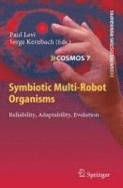 Paul Levi, Serge Kernbach - Symbiotic Multi-Robot Organisms, Inbunden