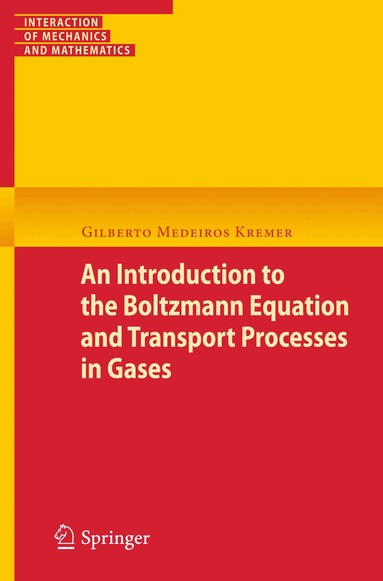 Gilberto M. Kremer - Introduction to the Boltzmann Equation and Transport Processes in Gases, Häftad