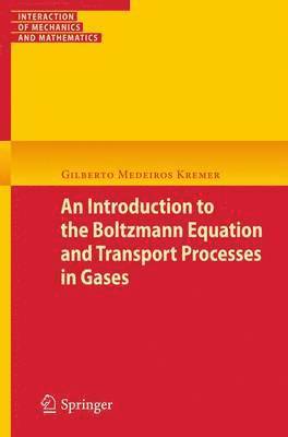 An Introduction to the Boltzmann Equation and Transport Processes in Gases 1