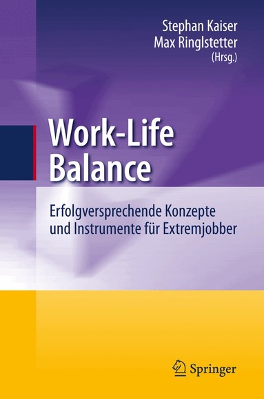 Stephan Kaiser, Max Josef Ringlstetter - Work-Life Balance, Inbunden