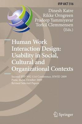 Human Work Interaction Design: Usability in Social, Cultural and Organizational Contexts 1