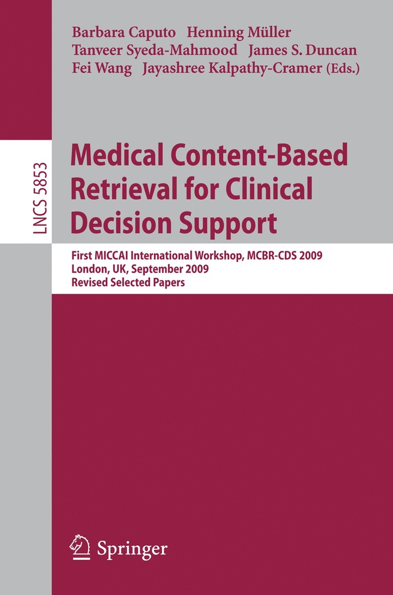 Henning Müller, Tanveer Syeda-Mahmood, James Duncan, Fei Wang, Jayashree Kalpathy-Cramer - Medical Content-Based Retrieval for Clinical Decision Support, Häftad