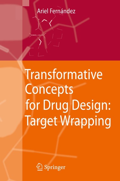 Ariel Fernandez - Transformative Concepts for Drug Design: Target Wrapping, Inbunden