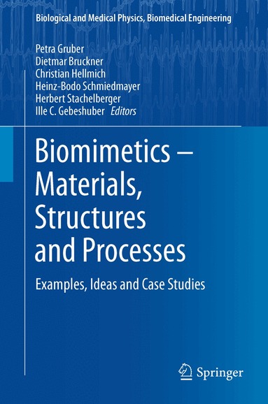 Petra Gruber, Dietmar Bruckner, Christian Hellmich, Heinz-Bodo Schmiedmayer, Herbert Stachelberger, Ille C. Gebeshuber - Biomimetics -- Materials, Structures and Processes, Inbunden